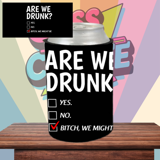 We might be Drunk