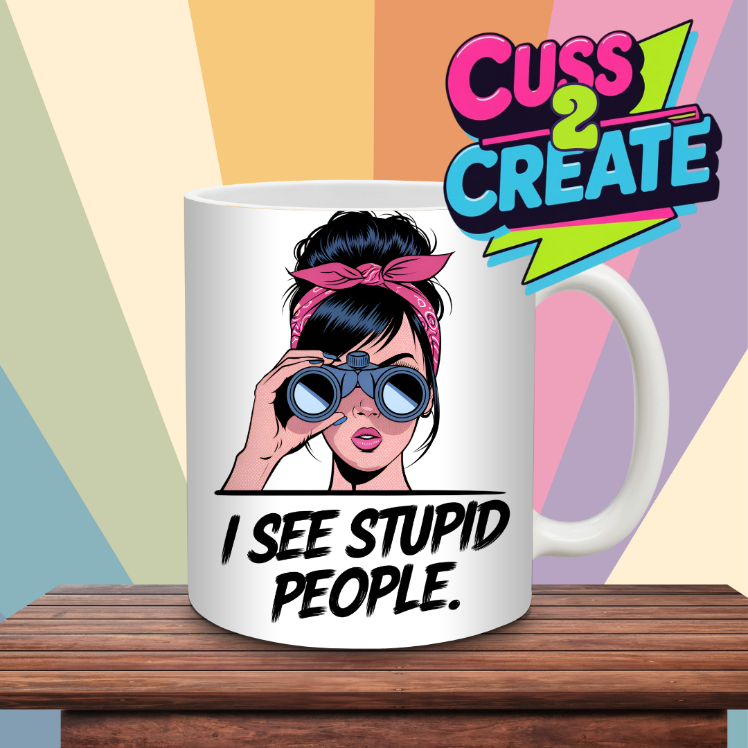 I see Stupid People  Ceramic Mug