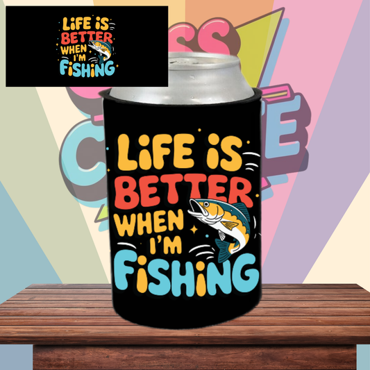 Lifes Better When Fishing