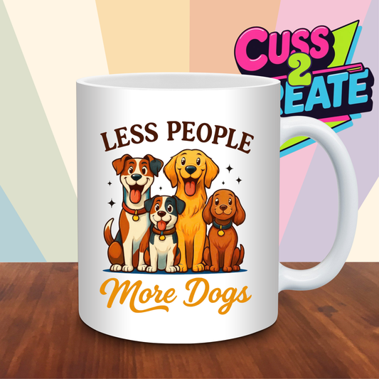Less People More Dogs  Ceramic Mug