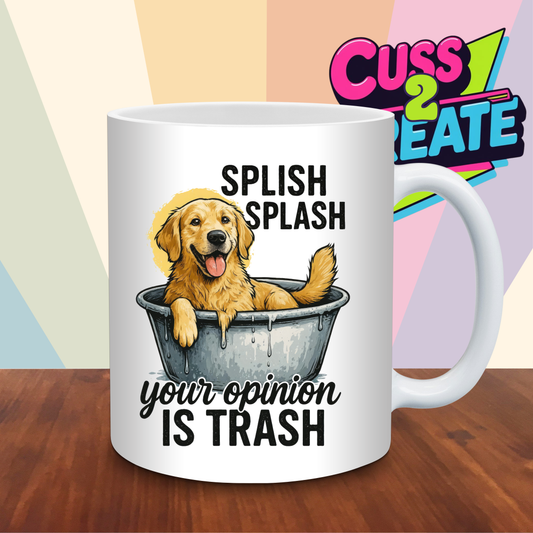 Your Opinion is Trash  Ceramic Mug
