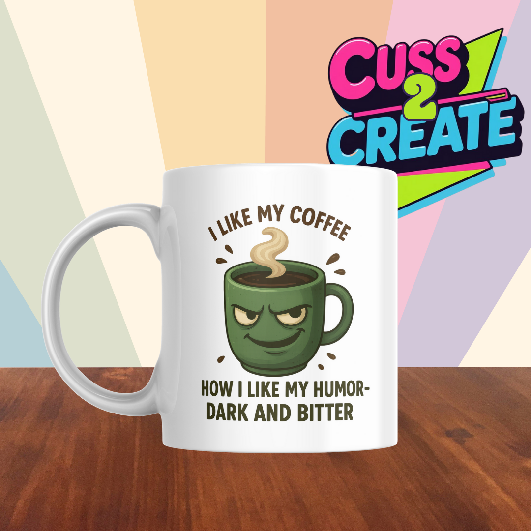 I like Dark and Bitter Ceramic Mug