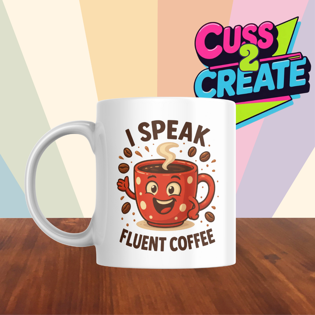 I speak Fluent Coffee Ceramic Mug