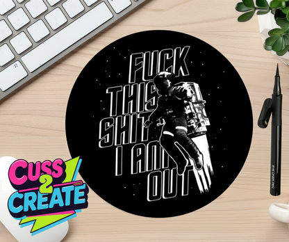 Im Outta Here Mouse Mat