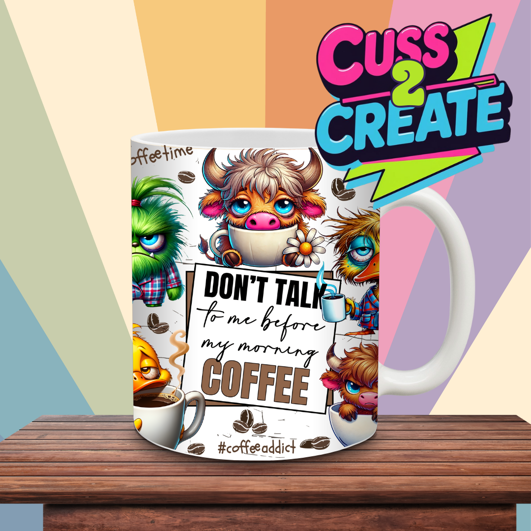 Monsters Don’t Talk to Me Before Coffee  Ceramic Mug