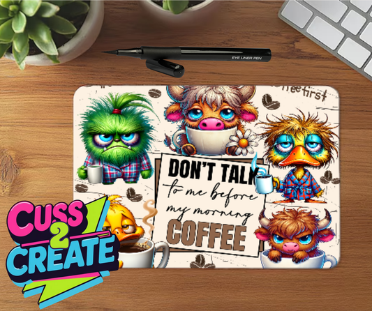 Don’t Talk to Me without Coffee Mouse Mat