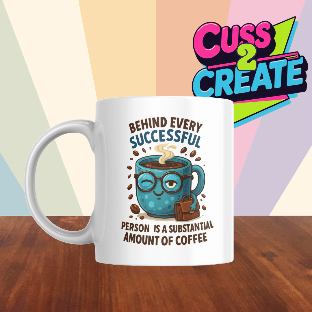 Behind this Success is Coffee Ceramic Mug