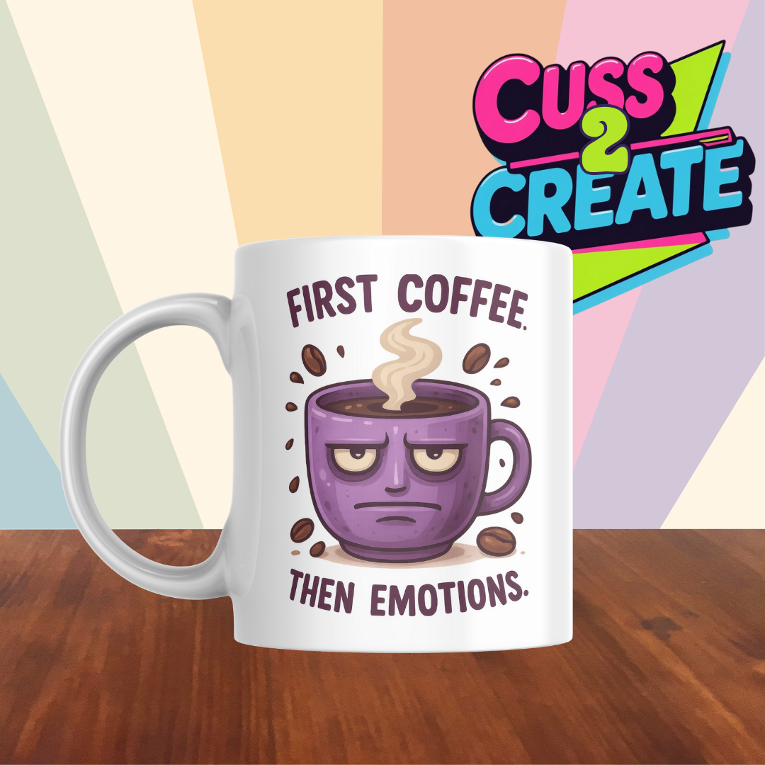 Coffee then Emotions Ceramic Mug
