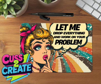 Let ME help YOU Mouse Mat